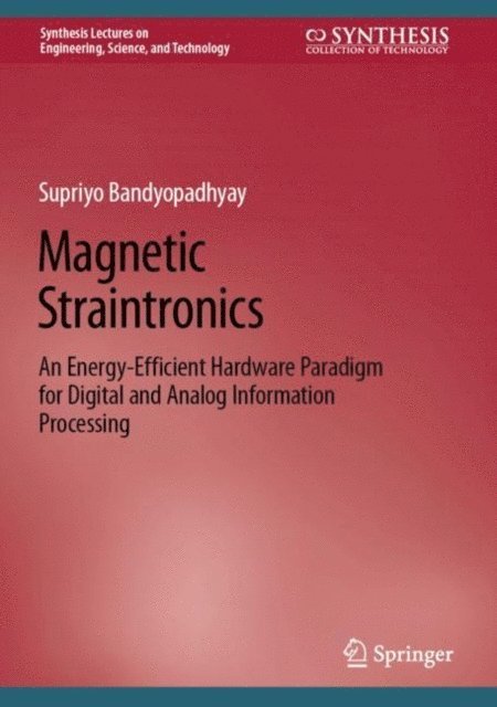 Supriyo Bandyopadhyay - Magnetic Straintronics, E-bok