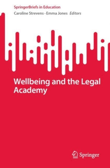 Emma Jones, Caroline Strevens - Wellbeing and the Legal Academy, E-bok