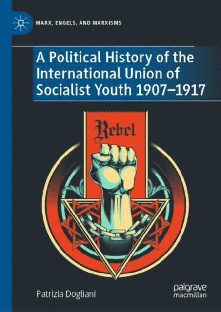 Patrizia Dogliani - Political History of the International Union of Socialist Youth 1907-1917, E-bok