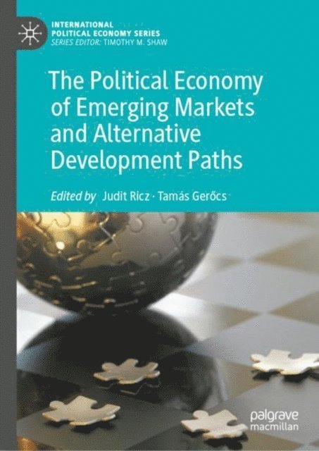 Tamas Gerocs, Judit Ricz - Political Economy of Emerging Markets and Alternative Development Paths, E-bok