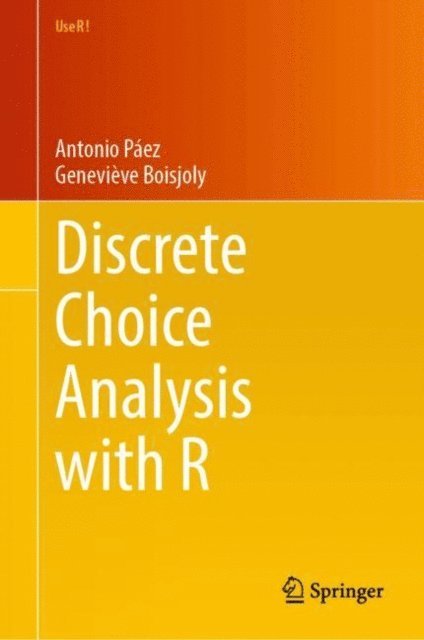 Genevieve Boisjoly, Antonio Paez - Discrete Choice Analysis with R, E-bok
