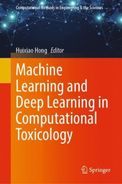 Huixiao Hong - Machine Learning and Deep Learning in Computational Toxicology, E-bok