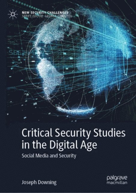 Joseph Downing - Critical Security Studies in the Digital Age, E-bok