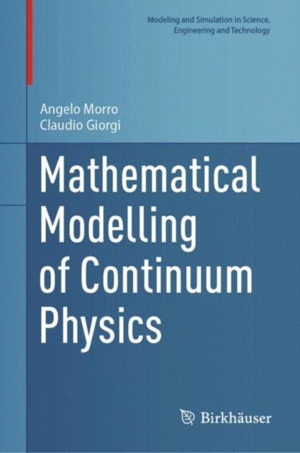 Claudio Giorgi, Angelo Morro - Mathematical Modelling of Continuum Physics, E-bok