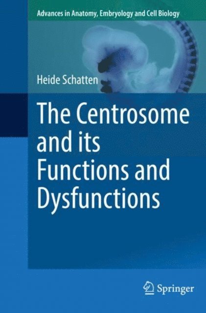 Heide Schatten - Centrosome and its Functions and Dysfunctions, E-bok