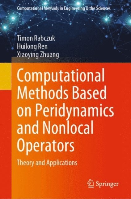 Xiaoying Zhuang, Huilong Ren, Timon Rabczuk - Computational Methods Based on Peridynamics and Nonlocal Operators, E-bok