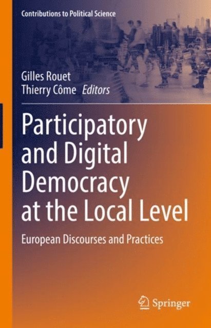 Thierry Come, Gilles Rouet - Participatory and Digital Democracy at the Local Level, E-bok