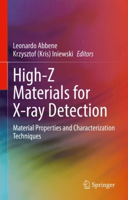 Krzysztof (Kris) Iniewski, Leonardo Abbene - High-Z Materials for X-ray Detection, E-bok