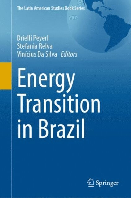 Vinicius Da Silva, Stefania Relva, Drielli Peyerl - Energy Transition in Brazil, E-bok