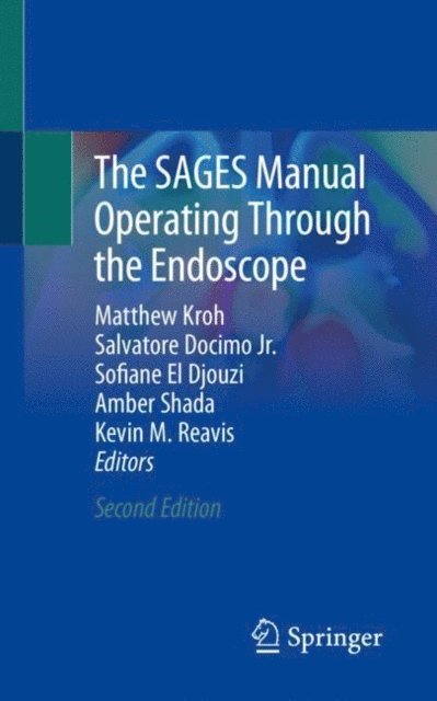 Kevin M. Reavis, Amber Shada, Sofiane El Djouzi, Salvatore Docimo Jr., Matthew Kroh - SAGES Manual Operating Through the Endoscope, E-bok