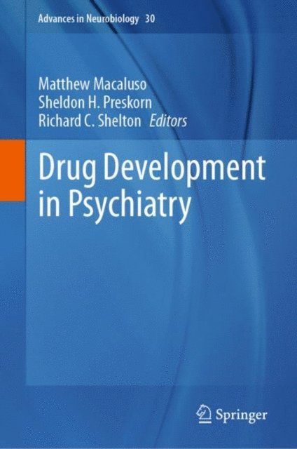 Richard C. Shelton, Sheldon H. Preskorn, Matthew Macaluso - Drug Development in Psychiatry, E-bok