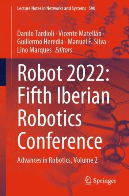Lino Marques, Manuel F. Silva, Guillermo Heredia, Vicente Matellan, Danilo Tardioli - ROBOT2022: Fifth Iberian Robotics Conference, E-bok