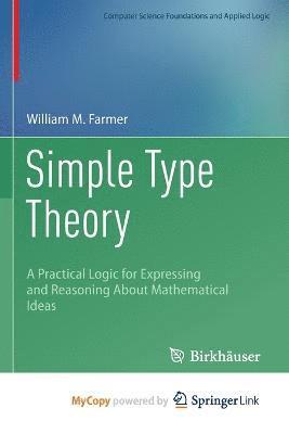 William M Farmer - Simple Type Theory, Häftad