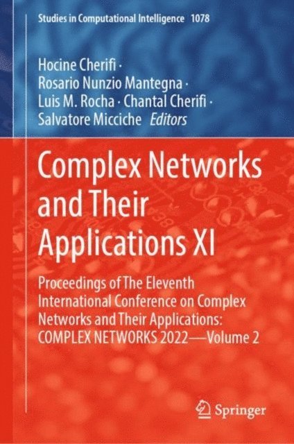 Salvatore Micciche, Chantal Cherifi, Luis M. Rocha, Rosario Nunzio Mantegna, Hocine Cherifi - Complex Networks and Their Applications XI, E-bok