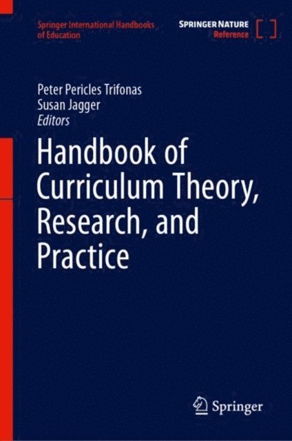 Susan Jagger, Peter Pericles Trifonas - Handbook of Curriculum Theory, Research, and Practice, E-bok