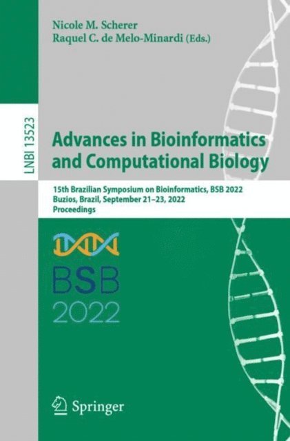 Raquel C. de Melo-Minardi, Nicole M. Scherer - Advances in Bioinformatics and Computational Biology, E-bok