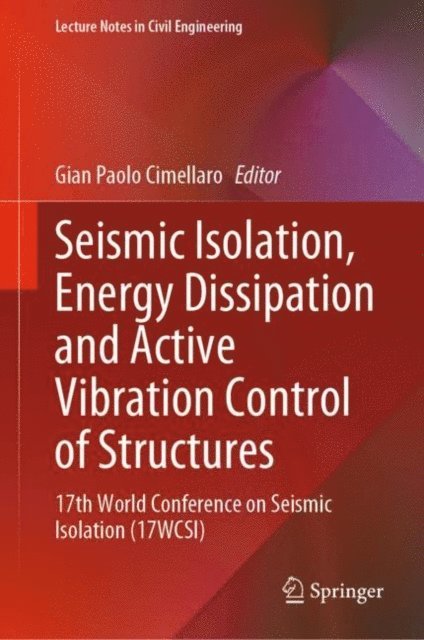 Gian Paolo Cimellaro - Seismic Isolation, Energy Dissipation and Active Vibration Control of Structures, E-bok