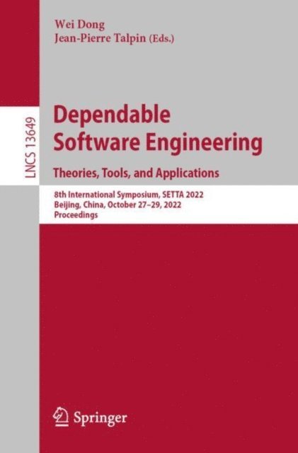 Jean-Pierre Talpin, Wei Dong - Dependable Software Engineering. Theories, Tools, and Applications, E-bok