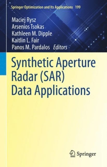 Panos M. Pardalos, Kaitlin L. Fair, Kathleen M. Dipple, Arsenios Tsokas, Maciej Rysz - Synthetic Aperture Radar (SAR) Data Applications, E-bok