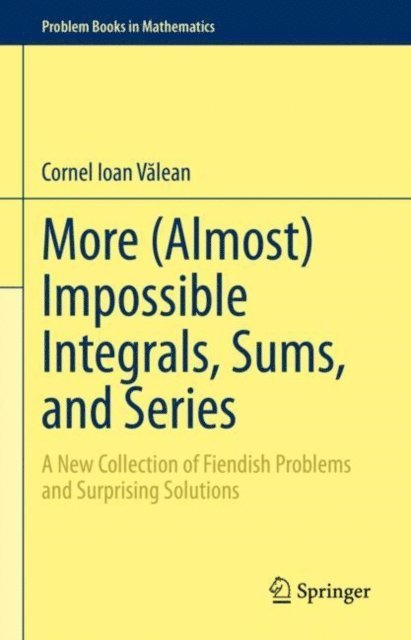 Cornel Ioan Valean - More (Almost) Impossible Integrals, Sums, and Series, E-bok