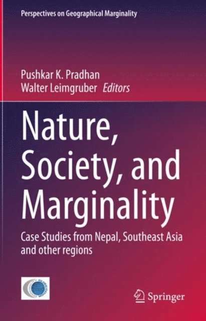 Walter Leimgruber, Pushkar K. Pradhan - Nature, Society, and Marginality, E-bok