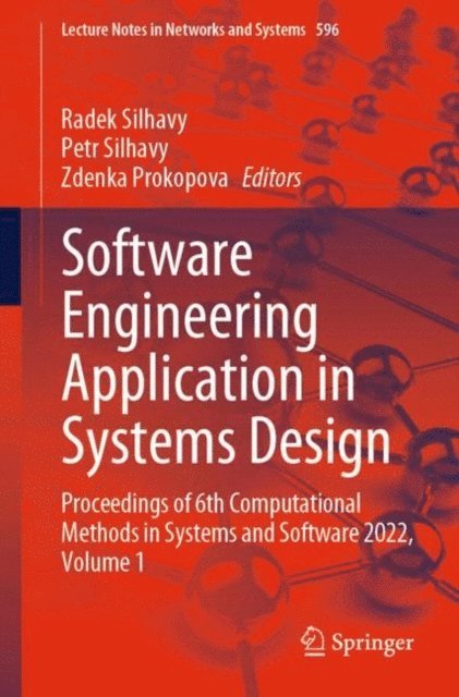 Zdenka Prokopova, Petr Silhavy, Radek Silhavy - Software Engineering Application in Systems Design, E-bok