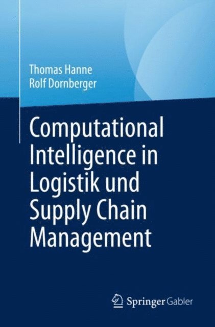 Rolf Dornberger, Thomas Hanne - Computational Intelligence in Logistik und Supply Chain Management, E-bok