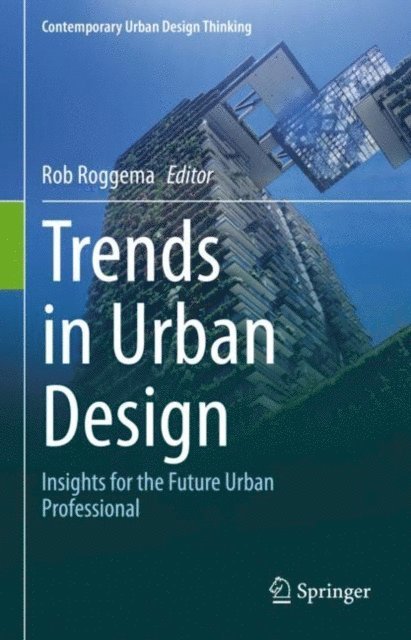 Rob Roggema - Trends in Urban Design, E-bok