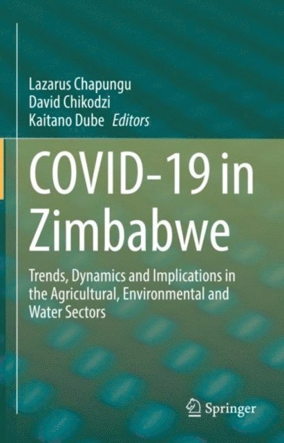 Kaitano Dube, David Chikodzi, Lazarus Chapungu - COVID-19 in Zimbabwe, E-bok