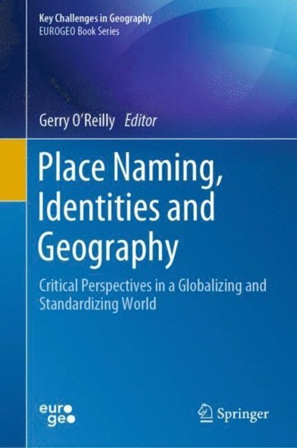 Gerry O'Reilly - Place Naming, Identities and Geography, E-bok