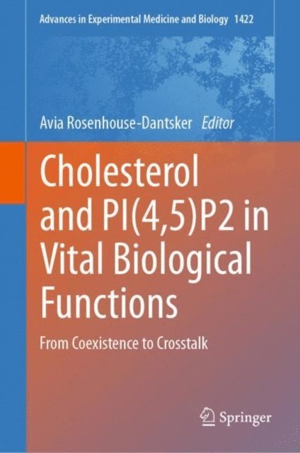 Avia Rosenhouse- Dantsker - Cholesterol and PI(4,5)P2 in Vital Biological Functions, E-bok