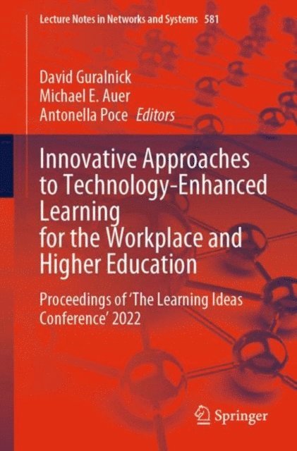 Antonella Poce, Michael E. Auer, David Guralnick - Innovative Approaches to Technology-Enhanced Learning for the Workplace and Higher Education, E-bok