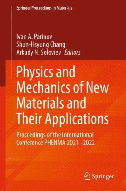 Arkady N. Soloviev, Shun-Hsyung Chang, Ivan A. Parinov - Physics and Mechanics of New Materials and Their Applications, E-bok