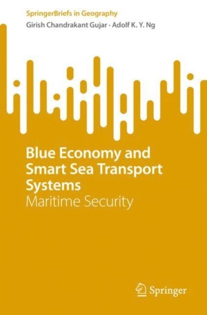 Adolf K. Y. Ng, Girish Chandrakant Gujar - Blue Economy and Smart Sea Transport Systems, E-bok