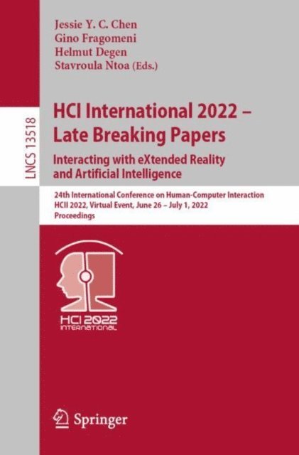 Stavroula Ntoa, Helmut Degen, Gino Fragomeni, Jessie Y. C. Chen - HCI International 2022 - Late Breaking Papers: Interacting with eXtended Reality and Artificial Intelligence, E-bok