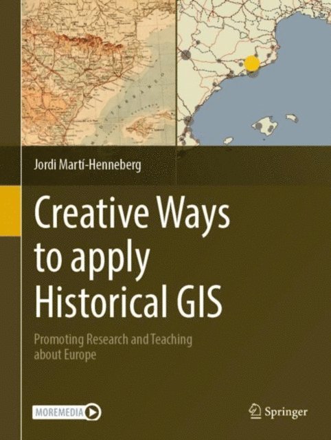 Jordi Marti-Henneberg - Creative Ways to apply Historical GIS, E-bok