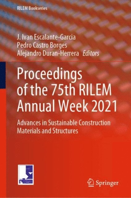 Alejandro Duran-Herrera, Pedro Castro Borges, J. Ivan Escalante-Garcia - Proceedings of the 75th RILEM Annual Week 2021, E-bok