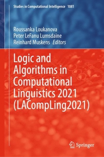 Reinhard Muskens, Peter LeFanu Lumsdaine, Roussanka Loukanova - Logic and Algorithms in Computational Linguistics 2021 (LACompLing2021), E-bok