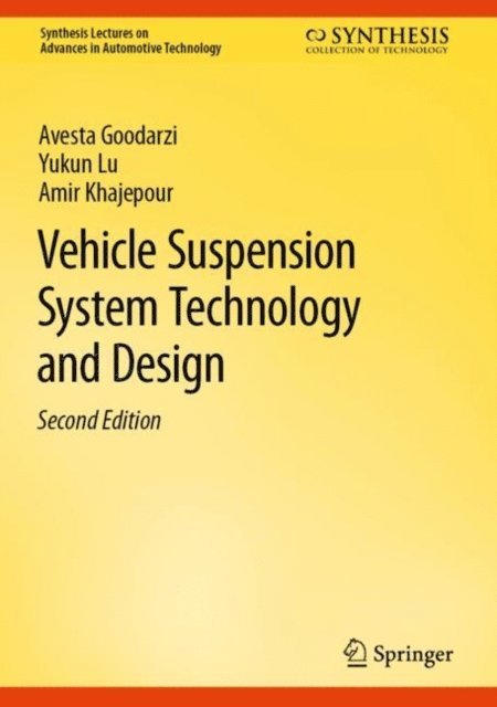 Amir Khajepour, Yukun Lu, Avesta Goodarzi - Vehicle Suspension System Technology and Design, E-bok