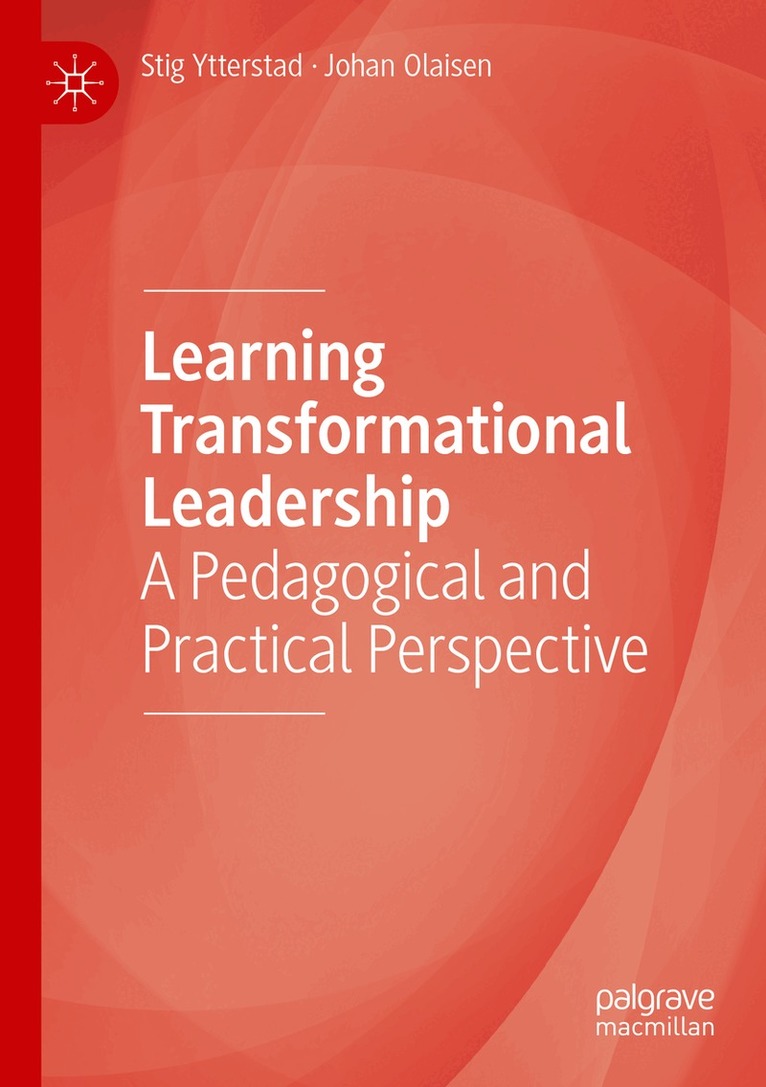 Stig Ytterstad, Johan Olaisen - Learning Transformational Leadership, Häftad. Tillgänglighet: Lägg i varukorg
