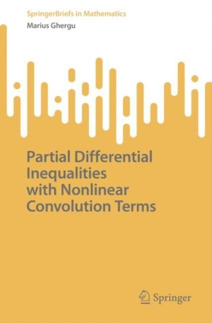Marius Ghergu - Partial Differential Inequalities with Nonlinear Convolution Terms, E-bok