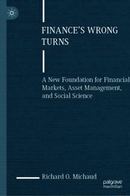 Richard O. Michaud - Finance's Wrong Turns, E-bok