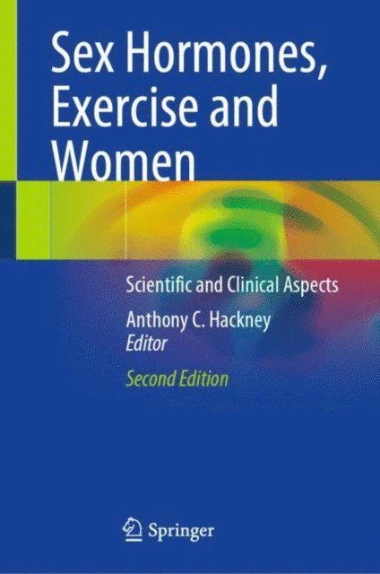 Anthony C. Hackney - Sex Hormones, Exercise and Women, E-bok