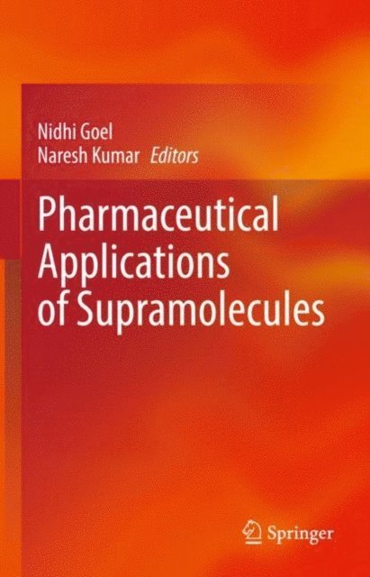 Naresh Kumar, Nidhi Goel - Pharmaceutical Applications of Supramolecules, E-bok