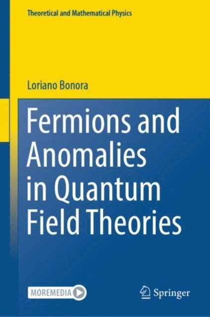 Loriano Bonora - Fermions and Anomalies in Quantum Field Theories, E-bok