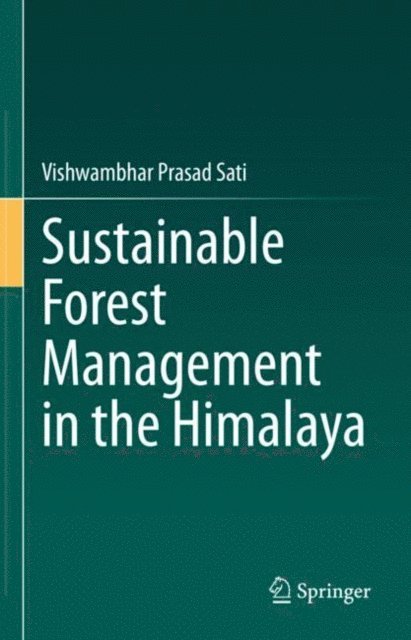 Vishwambhar Prasad Sati - Sustainable Forest Management in the Himalaya, E-bok