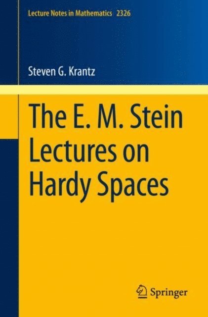 Steven G. Krantz - E. M. Stein Lectures on Hardy Spaces, E-bok