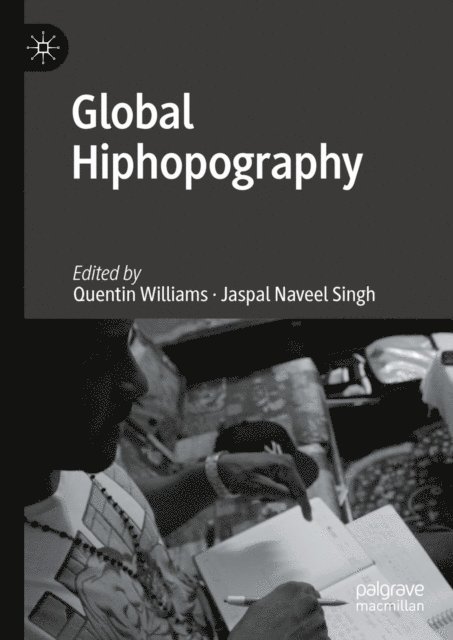 Jaspal Naveel Singh, Quentin Williams - Global Hiphopography, E-bok