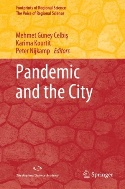 Peter Nijkamp, Karima Kourtit, Mehmet Guney Celbis - Pandemic and the City, E-bok