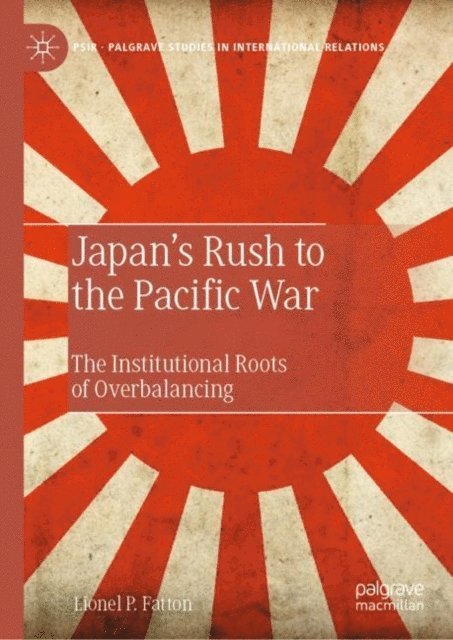 Lionel P. Fatton - Japan's Rush to the Pacific War, E-bok